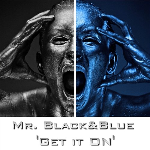 Get It On! Mr Black & Blue
