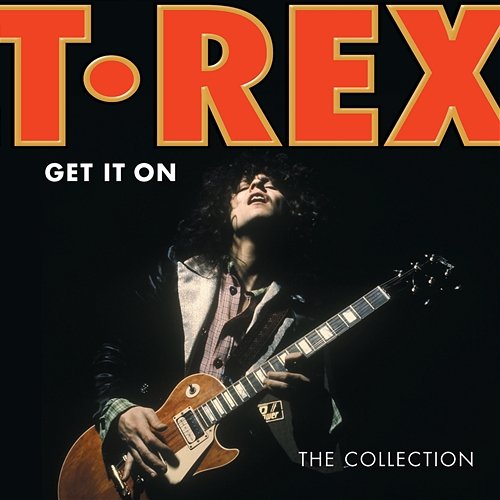 Get It On: The Collection T. Rex