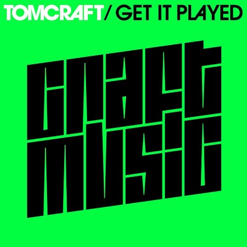 Get It Played Tomcraft