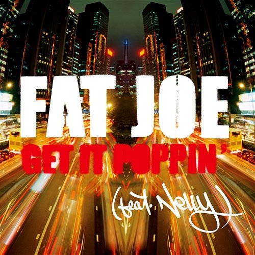 Get It Poppin' Fat Joe