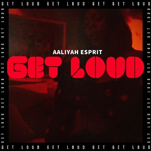 Get Loud Aaliyah Esprit
