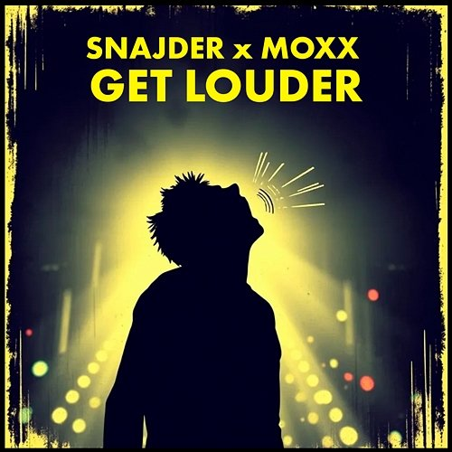 Get Louder SNAJDER & MOXX