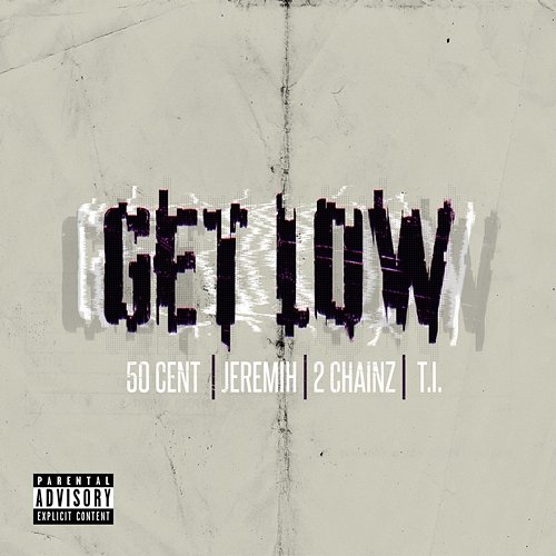 Get Low 50 Cent feat. Jeremih, T.I., 2 Chainz