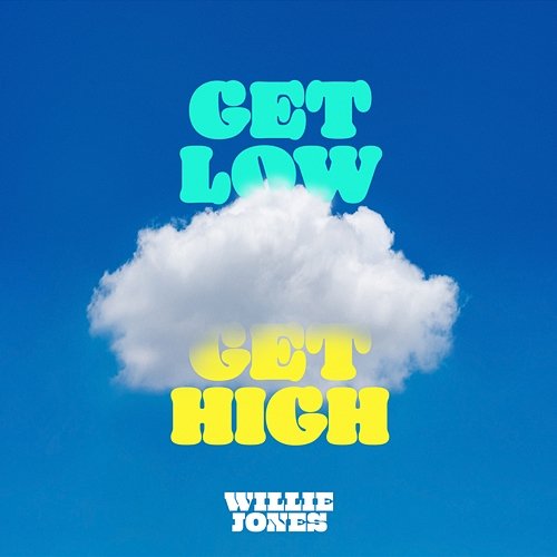 Get Low, Get High Willie Jones