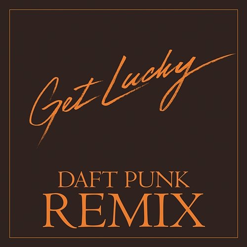 Get Lucky Daft Punk feat. Pharrell Williams, Nile Rodgers