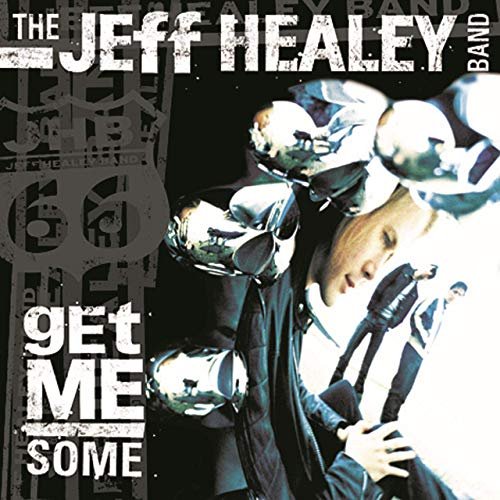 Get Me Some (Deluxe Edition) Jeff Healey Band