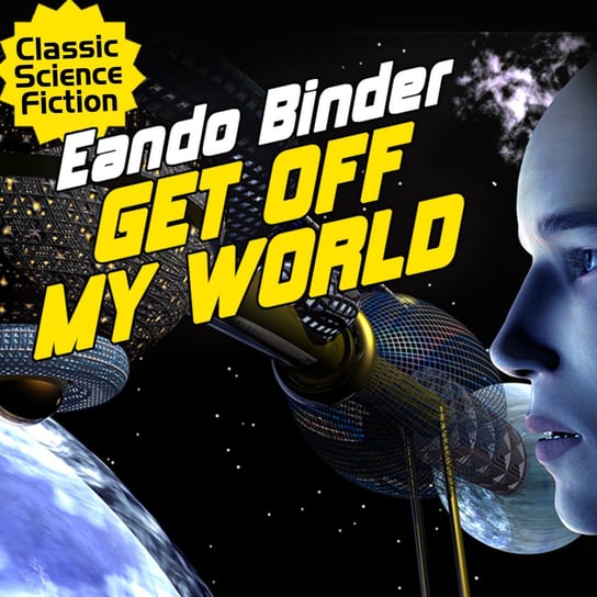 Get Off My World - audiobook Eando Binder