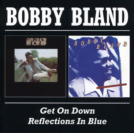 Get On Down / Reflections In Blue Bobby Blue Bland