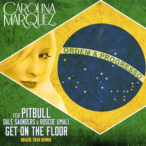 Get On The Floor Carolina Marquez feat. Pitbull, Dale Saunders & Roscoe Umali