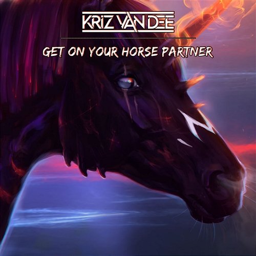 Get On Your Horse Partner KriZ Van Dee