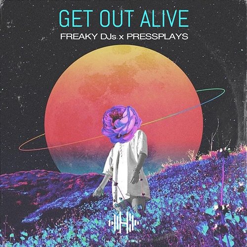 Get Out Alive Freaky DJs & PressPlays