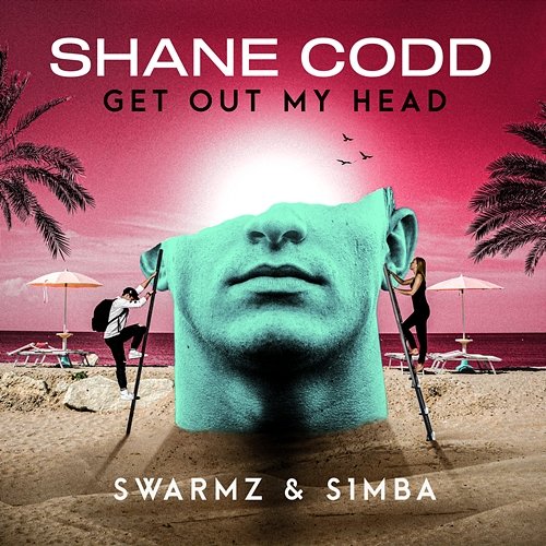 Get Out My Head Shane Codd, Swarmz, S1mba