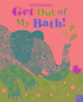Get Out Of My Bath! Teckentrup Britta