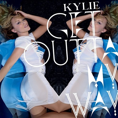 Get Outta My Way Kylie Minogue