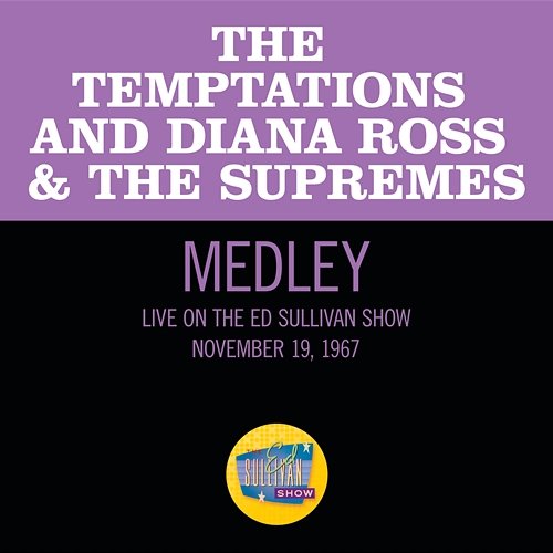 Get Ready/Stop! In The Name of Love/My Guy/Baby Love/(I Know) I'm Losing You The Temptations, Diana Ross & The Supremes