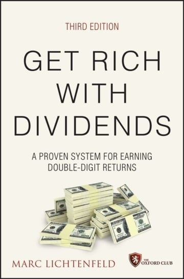 Get Rich with Dividends: A Proven System for Earning Double-Digit Returns Lichtenfeld Marc