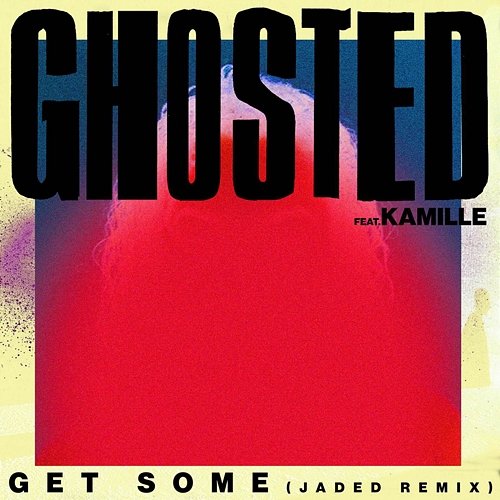Get Some Ghosted feat. KAMILLE
