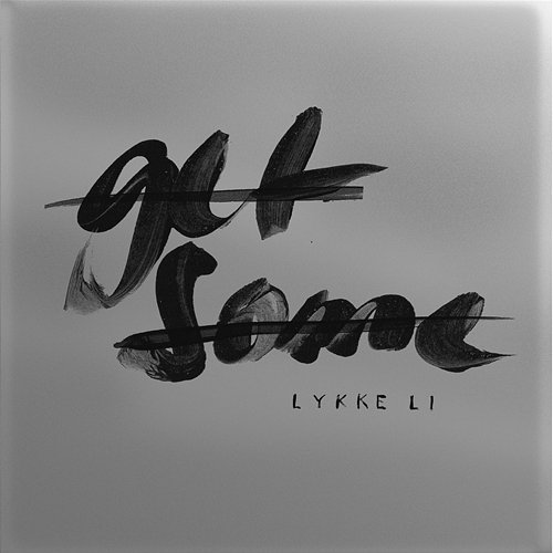 Get Some Lykke Li