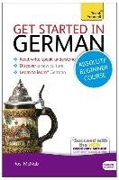 Get Started in German Absolute Beginner Course: The Essential Introduction to Reading, Writing, Speaking and Understanding a New Language Mcnab Rosi