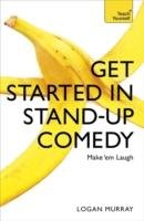 Get Started in Stand-Up Comedy Logan Murray