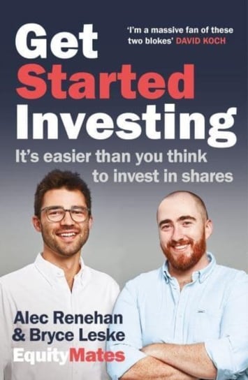 Get Started Investing: It's easier than you think to invest in shares Bryce Leske