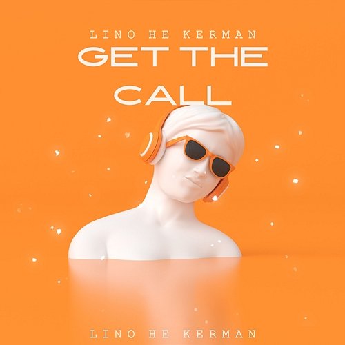 Get the call LINO HE KERMAN