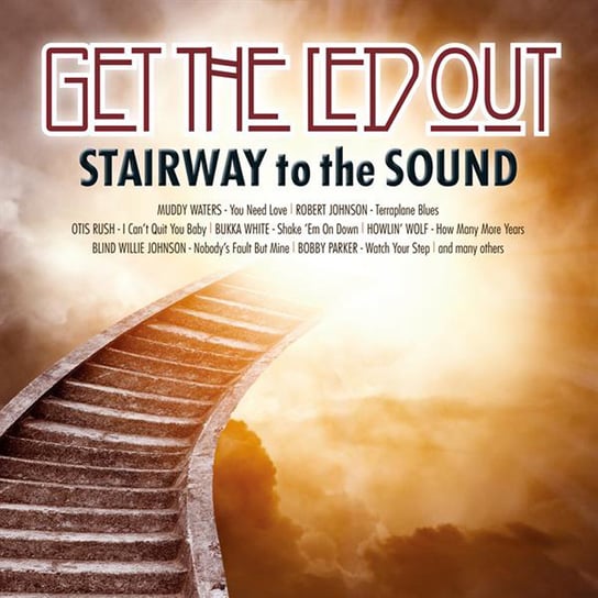 Get The Led Out: Stairway Of The Sound (Remastered), płyta winylowa Muddy Waters, Johnson Robert, Rush Otis, Howlin' Wolf, Blind Boy Fuller, Parker Booby, Baez Joan, Valens Ritchie, Jackson Wanda