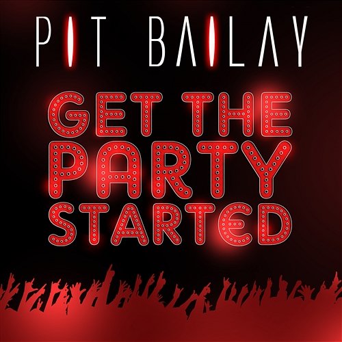 Get The Party Started Pit Bailey