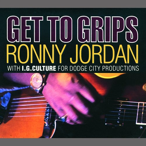 Get To Grips Ronny Jordan, IG Culture