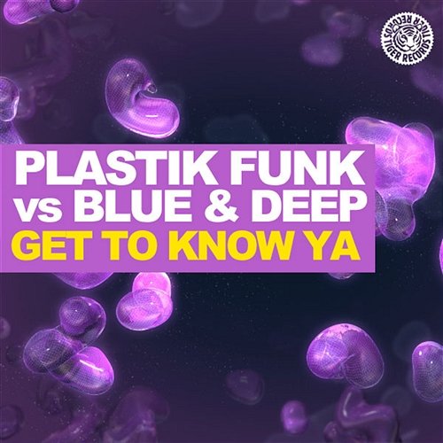 Get To Know Ya Plastik Funk vs. Blue & Deep