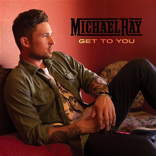 Get to You Michael Ray