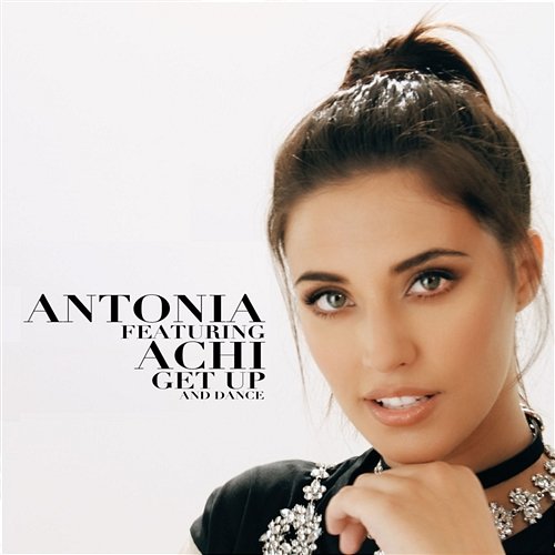 Get Up And Dance Antonia feat. Achi