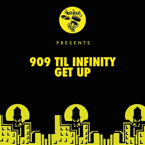 Get Up 909 Til Infinity