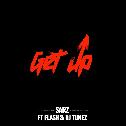 Get Up Sarz feat. DJ Tunez, Flash