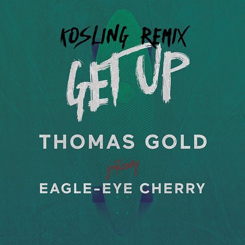 Get Up Thomas Gold feat. Eagle-Eye Cherry