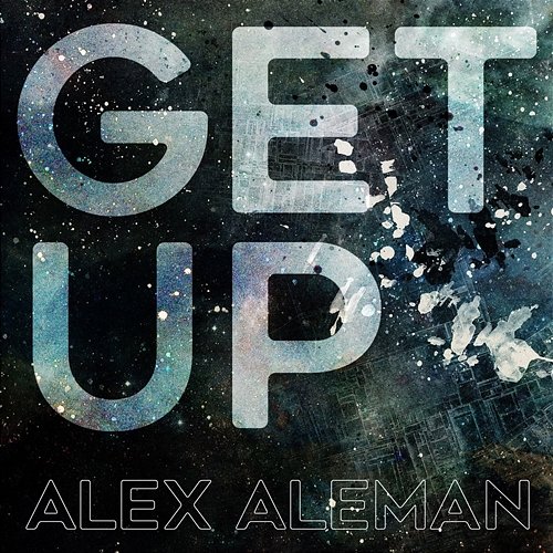 Get up Alex Aleman
