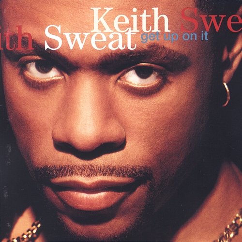 Get up on It Keith Sweat