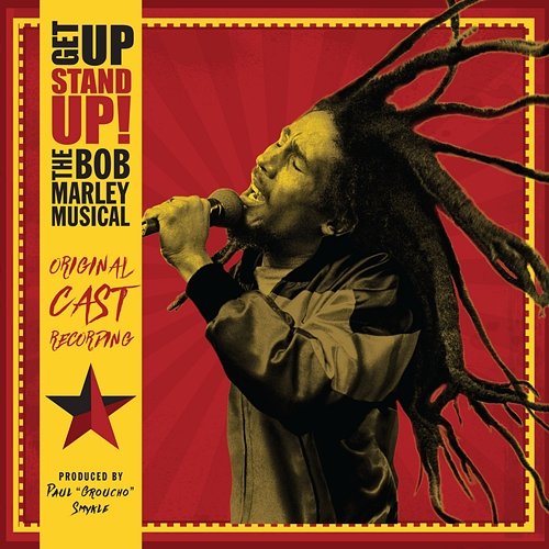 Get Up Stand Up! The Bob Marley Musical "Get Up Stand Up! The Bob Marley Musical" Original London Cast