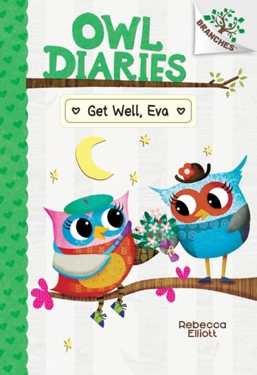 Get Well, Eva. A Branches Book (Owl Diaries #16) Elliott Rebecca