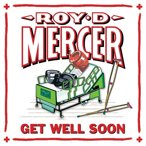 Get Well Soon Roy D. Mercer