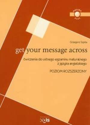 Get Your Message Across Rozsze Szpila Grzegorz