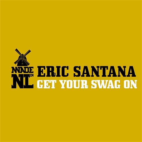 Get Your Swag On Eric Santana