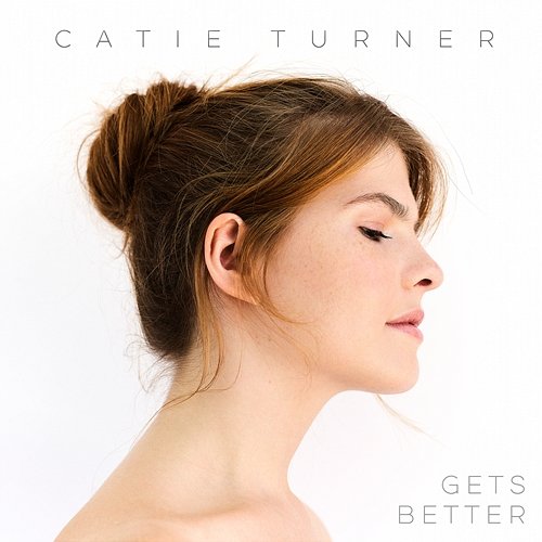 Gets Better Catie Turner