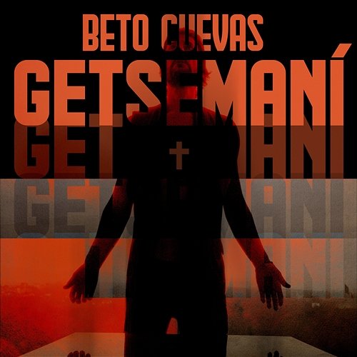 Getsemaní Beto Cuevas