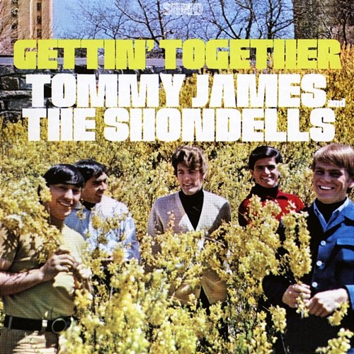 Gettin' Together Tommy James & The Shondells