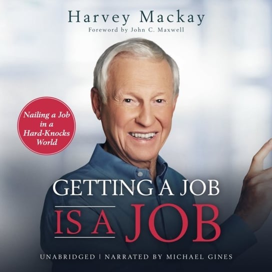 Getting a Job Is a Job Mackay Harvey, Maxwell John