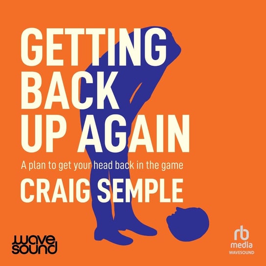 Getting Back Up Again - audiobook Semple Craig