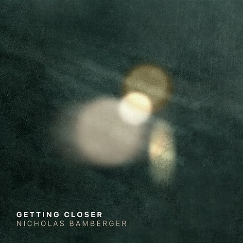 Getting Closer Nicholas Bamberger