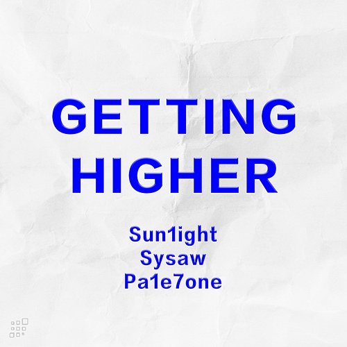 Getting Higher Sun1ight, Sysaw, Pa1e7one