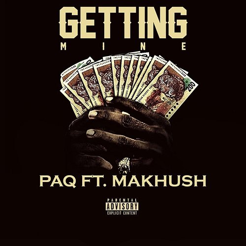 Getting Mine PAQ feat. Makhush